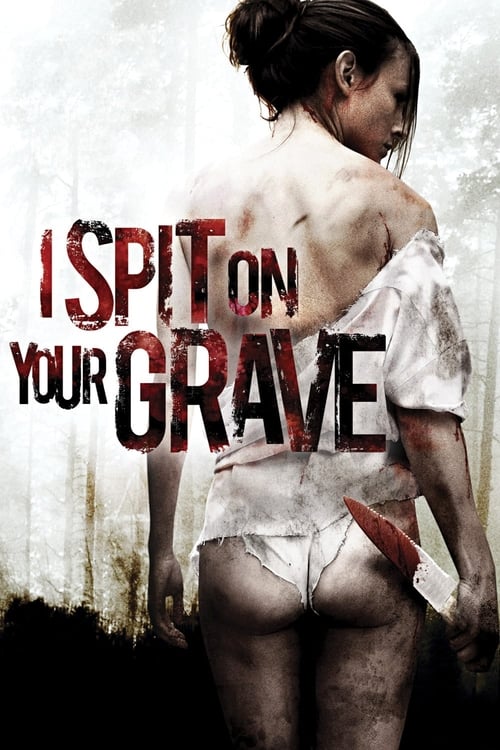 I Spit on Your Grave (2010) Poster